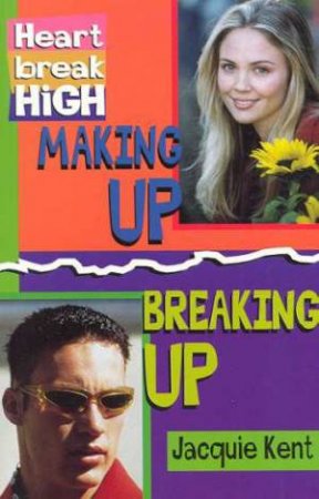 Making Up, Breaking Up by Jacquie Kent