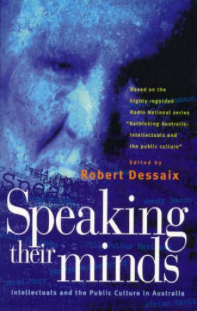 Speaking Their Minds by Robert Dessaix