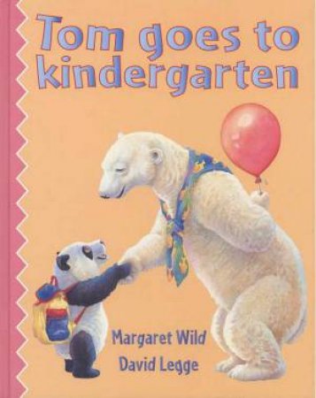 Tom Goes to Kindergarten by Margaret Wild