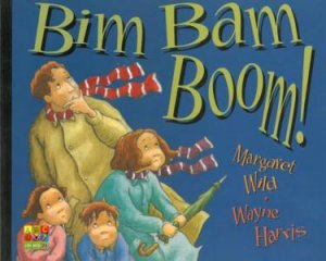 Bim Bam Boom! by Margaret Wild