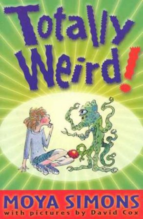 Totally Weird by Moya Simons