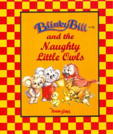 Blinky Bill And The Naughty Little Owl by Sally Odgers