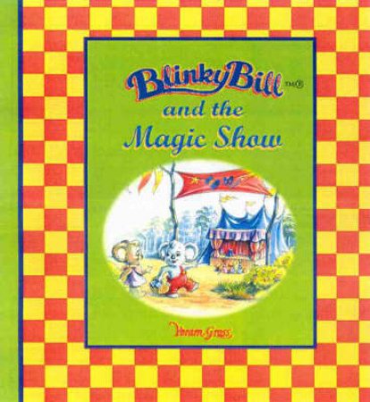 Blinky Bill And The Magic Show by Sally Odgers