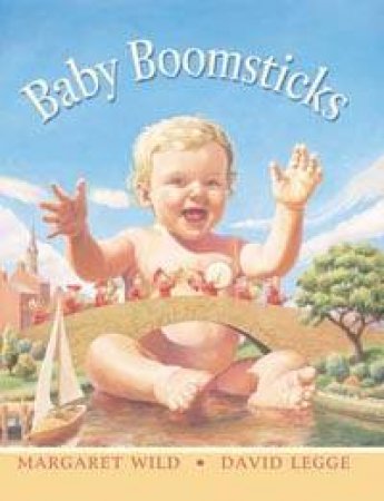 Baby Boomsticks by Margaret Wild & David Legge