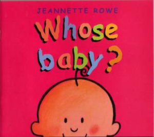 Whose Baby? by Jeannette Rowe