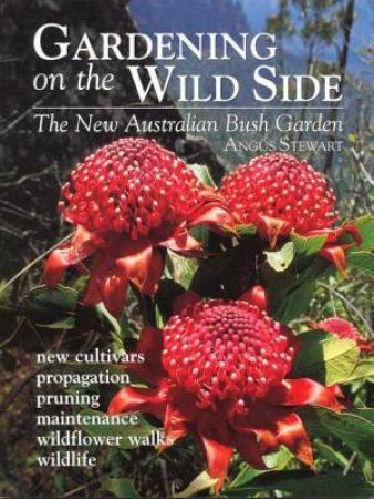 Gardening on the Wild Side by Angus Stewart