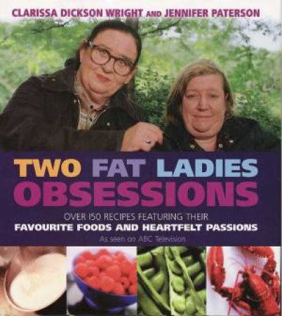 Two Fat Ladies: Obsessions by Clarissa Dickson Wright &  Jennifer Paterson