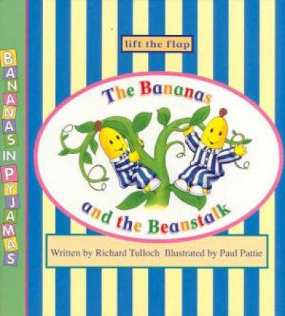 Bananas In Pyjamas: Bananas And The Beanstalk by Richard Tulloch