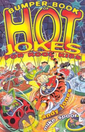 Bumper Book Of Hot Jokes For Kool Kids by Andy Jones