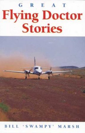 Great Flying Doctor Stories by Bill Marsh