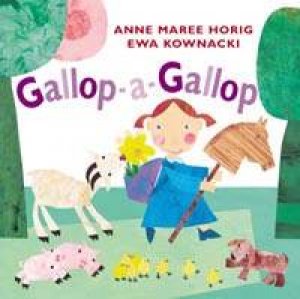 Gallop-A-Gallop by Anne Maree Horig & Ewa Kownacki