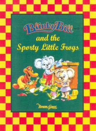 Blinky Bill And The Sporty Little Frogs by Sally Odgers