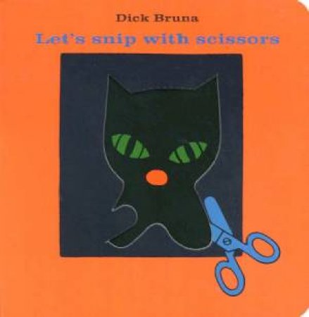 Let's Snip With Scissors by Dick Bruna