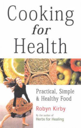 Cooking For Health by Robyn Kirby