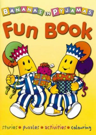 Bananas In Pyjamas Fun Book by Various