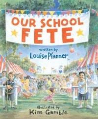 Our School Fete by Louise Pfanner