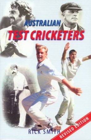 Australian Test Cricketers by Rick Smith