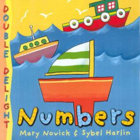 Double Delight Flap Book: Numbers by Mary Novick