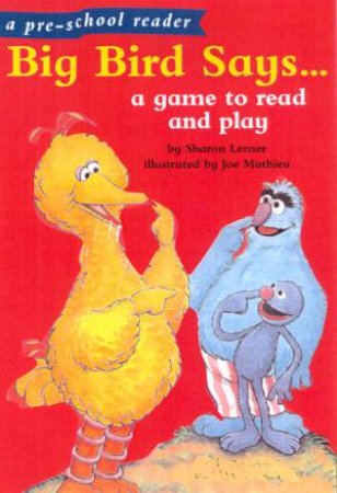 Pre-School Reader: Big Bird Says by Sharon Lerner