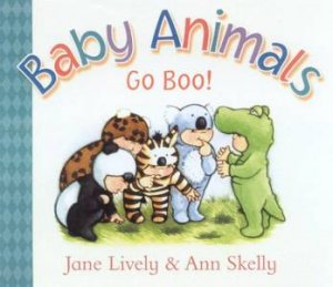 Baby Animals Go Boo! by Jane Lively