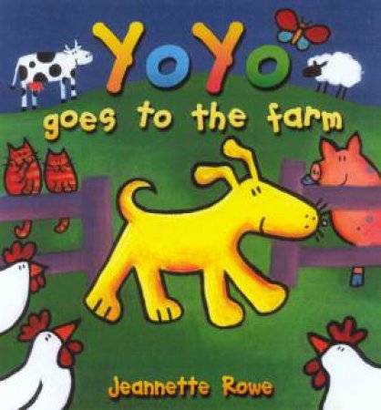 YoYo Goes To The Farm by Jeanette Rowe