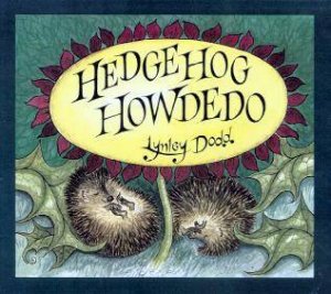 Hedgehog Howdedo by Lynley Dodd