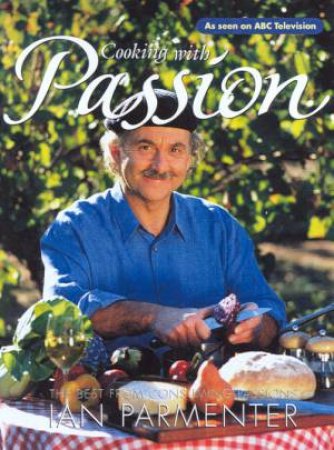 Cooking With Passion by Ian Parmenter