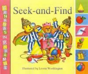 Bananas In Pyjamas Seek-And-Find by Leonie Worthington