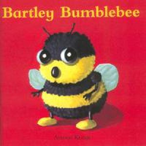 Funny Little Bugs: Bartley Bumblebee by Antoon Krings