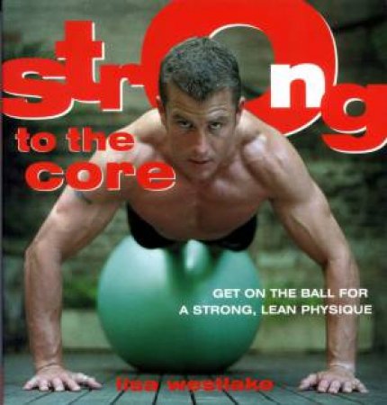 Strong To The Core by Lisa Westlake