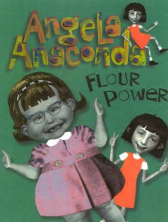 Angela Anaconda: Flour Power by Various