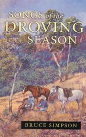 Songs Of The Droving Season by Bruce Simpson