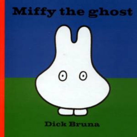 Miffy The Ghost by Dick Bruna