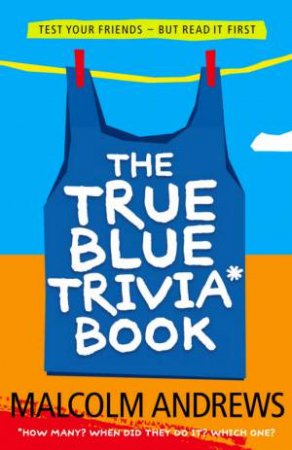 The True Blue Trivia Book by Malcolm Andrews