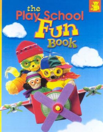 The Play School Fun Book by Various