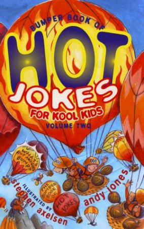 Bumper Book Of Hot Jokes For Kool Kids Volume Two by Andy Jones