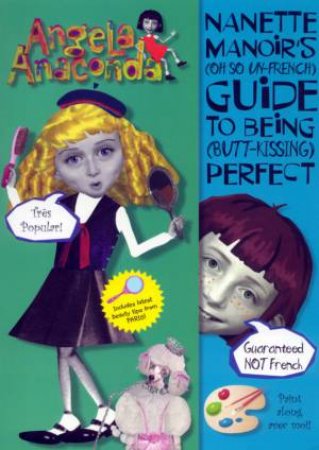 Angela Anaconda: Nanette Manoir's Guide To Being Perfect by Various