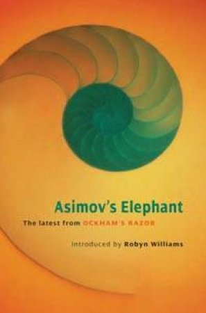 Asimov's Elephant: The Latest From Ockham's Razor by Robyn Williams