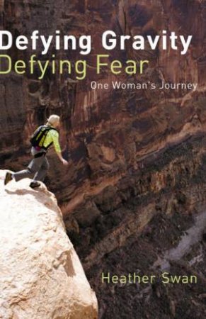 Defying Gravity, Defying Fear by Heather Swan