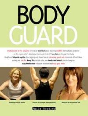 BodyGuard: Staying Fit And Fabulous At Mid-Life And Beyond by Paula Goodyer