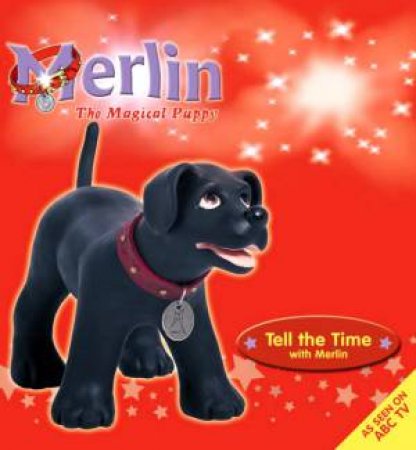 Merlin The Magical Puppy: Tell The Time With Merlin by Various