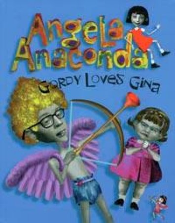 Angela Anaconda: Gordy Loves Gina by Various