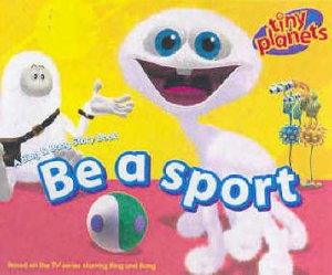 Tiny Planets: A Bing And Bong Storybook: Be A Sport by Various