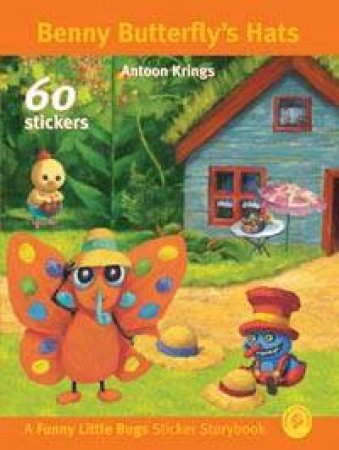 Funny Little Bugs Sticker Storybook: Benny Butterfly's Hats by Antoon Krings