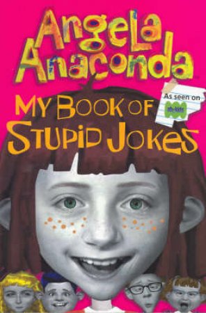 Angela Anaconda: My Book Of Stupid Jokes by Author Provided No