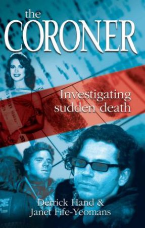 Coroner: Investigating Sudden Death by Derek Hand