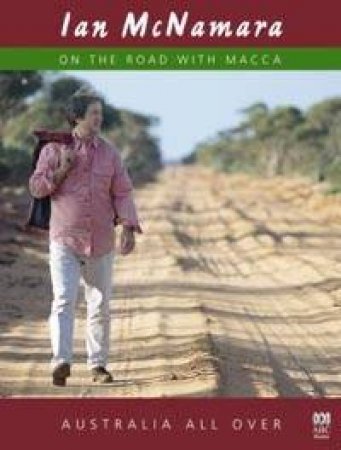 On The Road With Macca: Australia All Over by Ian McNamara