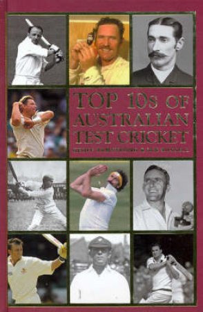 The Top Ten Of Australian Cricket by Geoff Armstrong & Ian Russell