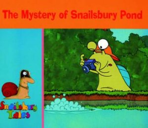 Snailsbury Tales: The Mystery Of Snailsbury Pond by Various