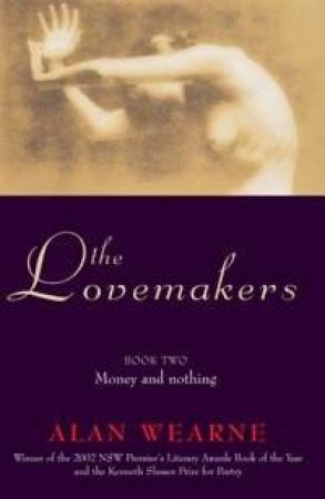 The Lovemakers Book Two: Money And Nothing by Alan Wearne